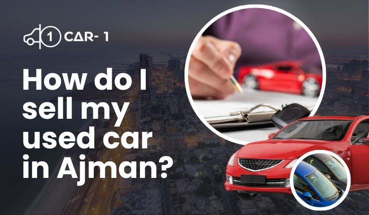 blogs/How-do-I-sell-my-used-car-in-Ajman