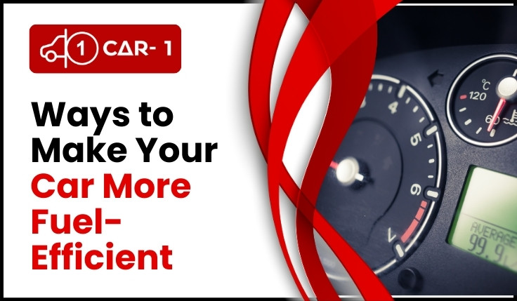 Ways to Make Your Car More Fuel-Efficient - Car1
